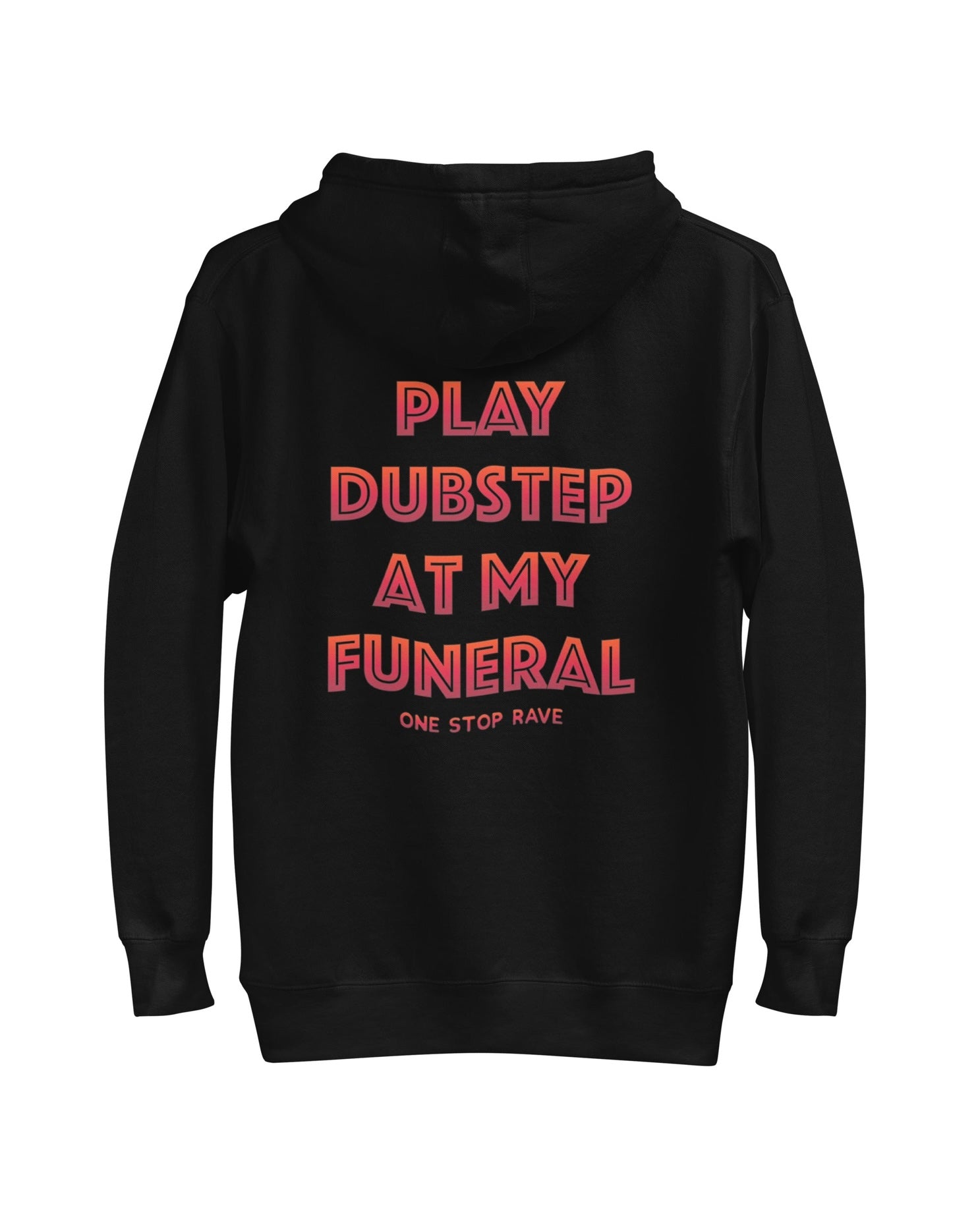 Play Dubstep At My Funeral Hoodie